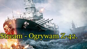 World of Warships - Ogrywam Z-42.