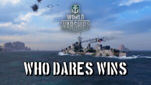 World of Warships - Who Dares Wins