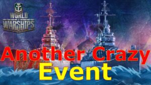 World of Warships- Yet Another Crazy Event