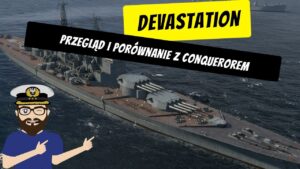 Devastation - Przegląd i porównanie z Conquerorem | World of Warships