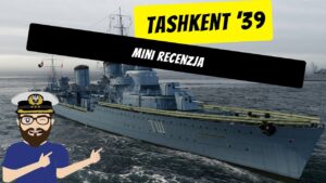 Tashkent ’39 - Co to jest?! Mini recenzja | World of Warships