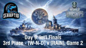 World of Warships - King of the Sea XV - Day 9: Int'l Finals - 3rd Place: W-N-D v RAIN, Game 2