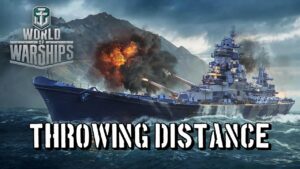 World of Warships - Throwing Distance