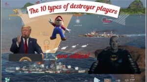 10 Types Of DESTROYER Players in World Of Warships Legends!!! NEW EDITION!