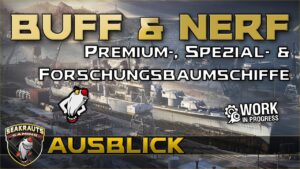 BUFF & NERF - Premium-, Spezial- & Forschungsbaumschiffe - World of Warships
