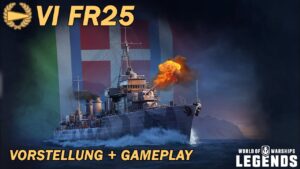 FR25 - Vorstellung und erstes Gameplay - World of Warships Legends