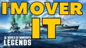 I'M OVER IT || World of Warships: Legends