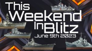 This Weekend in World of Warships Blitz - June 9th 2023