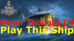 World of Warships- I Never Thought I'd Actually Play This Ship