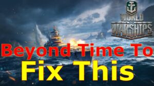 World of Warships- It Is BEYOND Time To Fix This WG!
