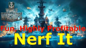 World of Warships- It Was Fun,It Was Profitable, It Benefited Players, So Naturally, It Was NERFED