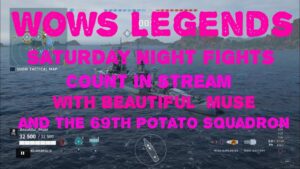World of warships legends: Saturday Night Fights (Count in Stream)