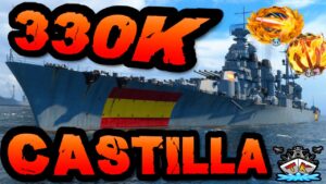 Castilla "Krado" drückt 330K DMG *WTF!!!* im "300K Club" ⚓️ in World of Warships 🚢