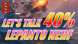 Let's Talk Lepanto 40% Nerf (World of Warships: Legends)