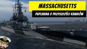 Massachusetts i paplanina o przyszłości kanałów | World of Warships