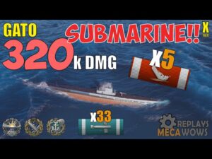 SUBMARINE Gato 5 Kills & 320k Damage | World of Warships Gameplay