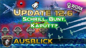 Schrill, Bunt Kaputt? - Update 12.6 mit Kapiteln - World of Warships