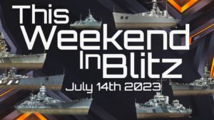 This Weekend in World of Warships Blitz - July 14th 2023