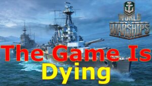 World of Warships- "The Game Is Dying"