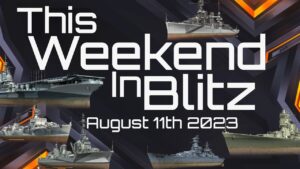 This Weekend In World of Warships Blitz - August 11th 2023