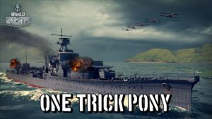 World of Warships - One Trick Pony