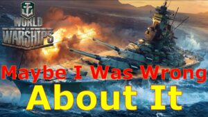 World of Warships- Perhaps I Was Wrong About This Ship....