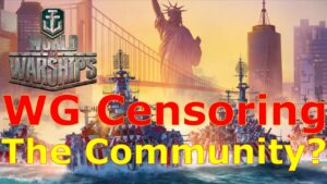 World of Warships- WG Censoring The Community ?!
