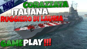 CORAZZATA ITALIANA RUGGIERO DI LAURIA ⚓WORLD OF WARSHIPS ITA⚓
