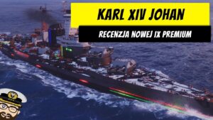 Karl XIV Johan - Recenzja pierwszego pancernika IX tieru EU | World of Warships
