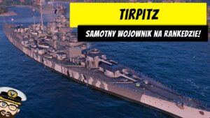 Tirpitz i samotny wojownik na rankedzie! | World of Warships