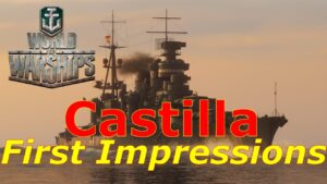 World of Warships- Castilla First Impressions: Worth The Grind? Or Waste Of Time?