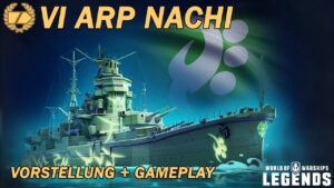 ARP NACHI - Vorstellung und erstes Gameplay - World of Warships Legends
