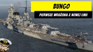 Bungo - Pierwsze wrażenia z nowej linii | World of Warships
