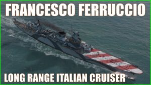 Francesco Ferruccio Italian Cruisers World of Warships Wows Preview