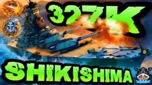 Shikishima drückt 327K DMG *HEADSHOT!!!* "300K Club" ⚓️ in World of Warships 🚢