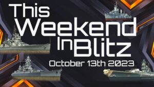 This Weekend in World of Warships Blitz - October 13th 2023