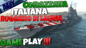 WORLD OF WARSHIPS ITA ► CORAZZATA ITALIANA RUGGIERO DI LAURIA,CANNONI DA 457mm (SAP)