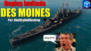World Of warships Español: Replay invitada | Des Moines (SheSusAndVenting)