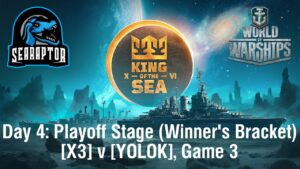 World of Warships - King of the Sea XVI (NA) - Day 4: Playoff Stage - X3 v YOLOK, Game 3