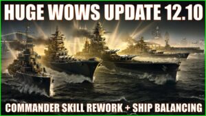 World of Warships News Wows Update 12.10 Commander Skills Rework Guide