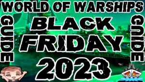 Black Friday 2023 *Was lohnt sich?!* "Guide"⚓️in World of Warships 🚢 #worldofwarships