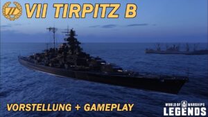 TIRPITZ B - Vorstellung und erstes Gameplay - World of Warships Legends