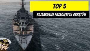 Top 5 najbardziej przegiętych okrętów w historii World of Warships.