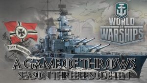 World of Warships - A Game Of Throws Season Three Episode Ten