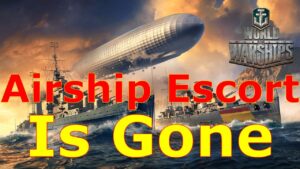 World of Warships- Airship Escort Is Being REMOVED!