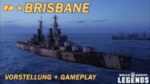 BRISBANE - Vorstellung und erstes Gameplay - World of Warships Legends