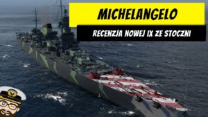 Michelangelo - Recenzja nowej IX ze stoczni | World of Warships