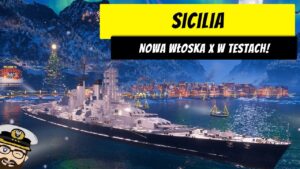 Sicilia - Nowa włoska X w testach! | World of Warships