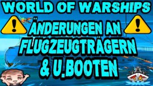 WICHTIG!! Änderungen für Flugzeugträger & U-Booten *WIP* ⚓️ in World of Warships 🚢 #worldofwarships