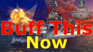 World of Warships- Buff This Ship NOW WG!